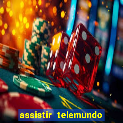 assistir telemundo no brasil